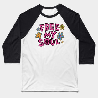 Free My Soul Baseball T-Shirt